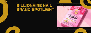Billionaire Nail Brand Spotlight – luxury gel polish, dip powder, and matching trio system available at C8 Nail Supply