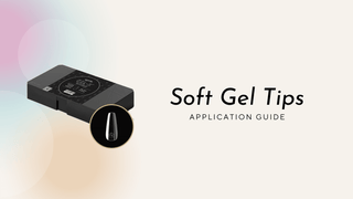 Soft Gel Tip Application Guide - C8 Nail Supply